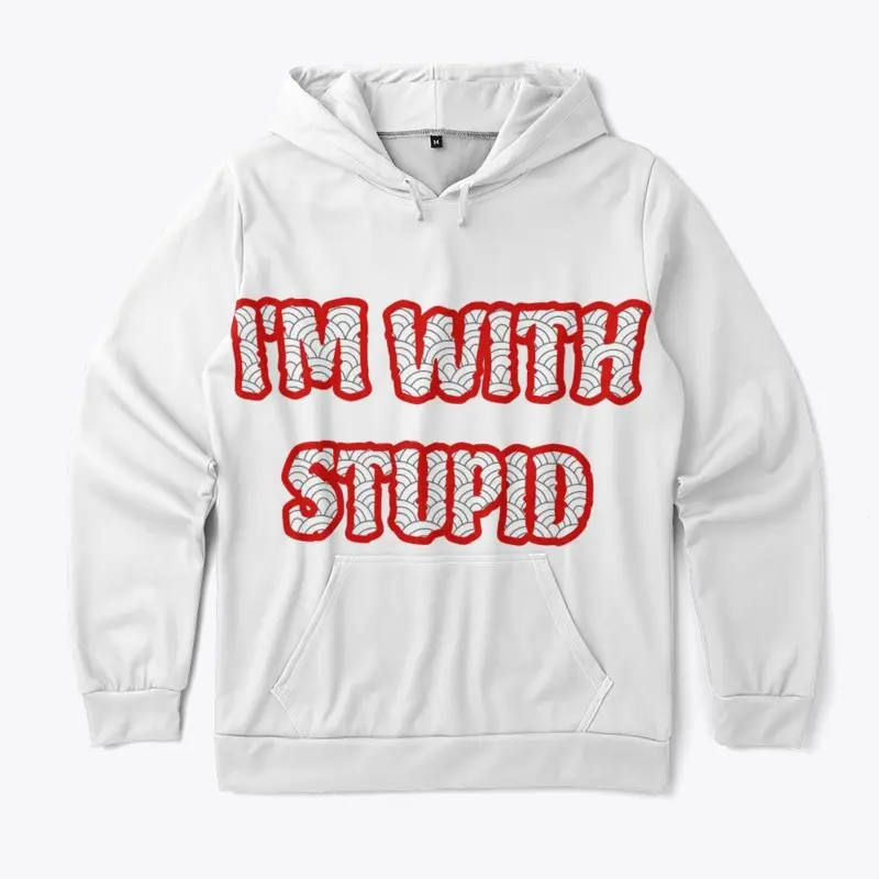 i'm with stupid