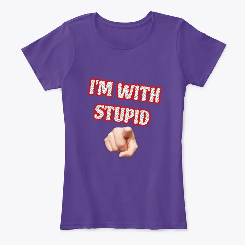 i'm with stupid