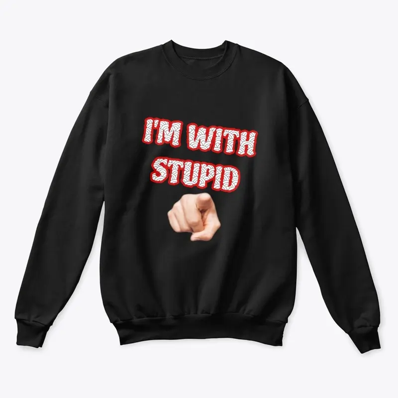 i'm with stupid