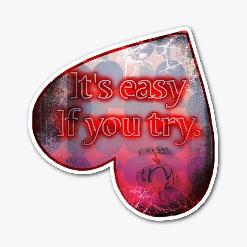 It's easy if you try 